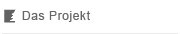 Das Projekt